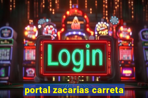 portal zacarias carreta